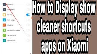 How to Display show cleaner shortcuts apps on Xiaomi