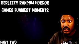 BERLEEZYS FUNNIEST RANDOM HORROR GAMES MOMENTS PART TWO