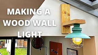 MAKING AND FITTING A WOODEN INDUSTRIAL WALL LIGHT