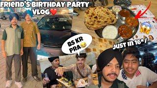 Friends Birthday Party Vlog️ * Desi Ghee Thali Just In 16*-  * FUN SHUN WITH FRIENDS