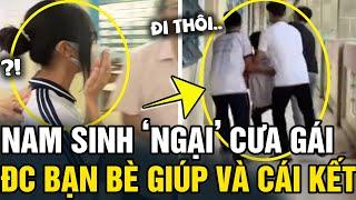 Nam sinh NGẠI CƯA GÁI được thầy giáo và các bạn PHỤ GIÚP và cái kết  Tin 5s