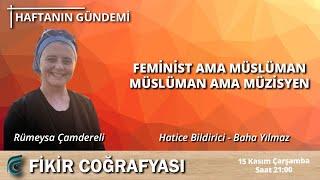 Feminist ama Müslüman Müslüman ama Müzisyen