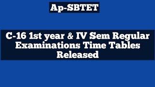 C-16 1st year & IV Sem Regular Examinations Time tables Released