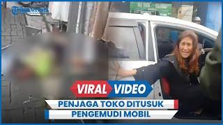Viral Penjaga Toko Meninggal Ditusuk Wanita Pengemudi Mobil Bawa Pedang Kabur