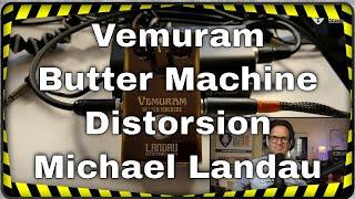 Vemuram Butter Machine Distortion Michael Landau version intégrale