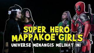 Super Hero kok Gini Amat  Pahlawan Kemalaman  Mappakoe Girls