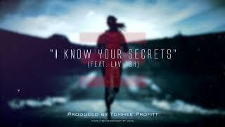 I Know Your Secrets feat. Liv Ash - Tommee Profitt