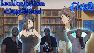 RASCAL DOES NOT DREAM OF BUNNY GIRL SENPAI EPISODE 1 & 2 REACTION  PUBERTY SYNDROME