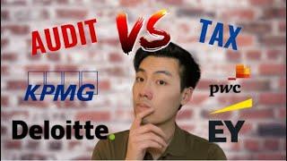 How to choose between Tax or Audit  BIG 4 Accounting Firms  KPMG  Deloitte  EY  PWC