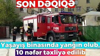 Bakıda yaşayış binasında yanğın olub 10 nəfər təxliyə edilib