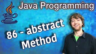 Java Programming Tutorial 86 - abstract Method