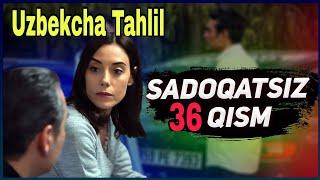 SADOQATSIZ 36 QISM UZBEK TILIDA  САДОКАТСИЗ ТУРК СЕРИАЛИ 36 КИСМ