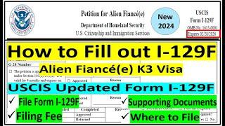 How to Fill out Form I -129F  Petition for Alien Spouse as Fiancée  I-129F Form  K3 Visa