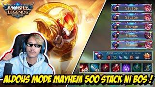 ALDOUS MODE MAYHEM 500 STACK 10 MENIT MUSUH SEKALI SEREPET ILANG - Mobile legends