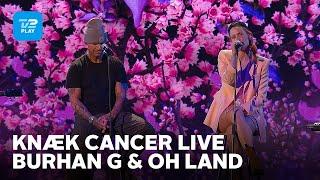 Knæk Cancer Live  Burhan G & Oh Land synger ‘Monster’  TV 2 PLAY