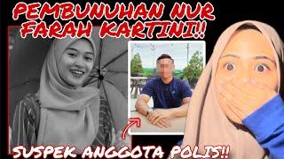 KRONOLOGI PEMERGlAN NUR FARAH KARTINI‼️ MATl DlBUN0H OLEH ANGGOTA POLIS