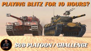 Suffering for Ten Hours  Platoon with subs  Challenge stream  WoT Blitz