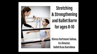 Stretching & Strengthening and Ballet Barre for ages 8-10 with Blanca Hartmann Salsas Ballet Ruso