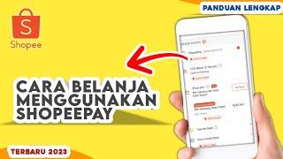 CARA BELANJA DI SHOPEE BAYAR PAKAI SHOPEEPAY  belanja menggunakan shopeepay gratis ongkir terbaru