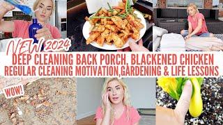 DEEP CLEANING BACK PORCH DAILY CLEANING MOTIVATION BLACKENED CHICKEN RECIPE & LIFE LESSONS LoveMeg