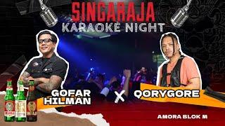 SINGARAJA KARAOKE NIGHT - GOFAR HILMAN X QORYGORE