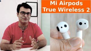 Mi Airpods- aka True Wireless Earphones 2 Unboxing Music Sound & Call Quality Review