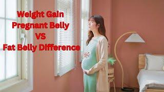 Weight gain pregnant belly vs fat belly difference