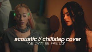 we cant be friends acousticchillstep cover  cover by lunity