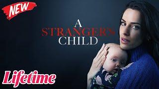 A Strangers Child 2024 - #LMN - New Lifetime Movies 2024  Based on a true story 2024  - best movie