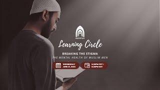 Mens Mental Health Learning Circle with Shaykh Suhail Mullah and Br. Edmund Arroyo