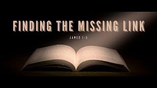 Wednesday Service - Finding the Missing Link - C. Aulson - 8142024