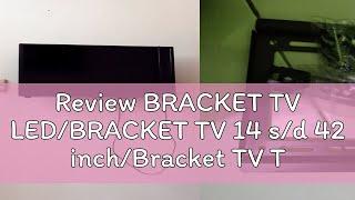 Review BRACKET TV LEDBRACKET TV 14 sd 42 inchBracket TV TEGAK