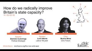 How do we radically improve Britains state capacity? Lord Adonis Dominic Cummings