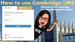 HOW TO LOGIN AND USE CAMBRIDGE LMS