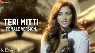 Teri Mitti Female Version - Kesari  Arko feat. Parineeti Chopra  Akshay Kumar  Manoj Muntashir