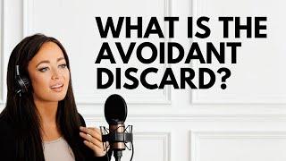 What is the Avoidant Discard & How is it Traumatic?