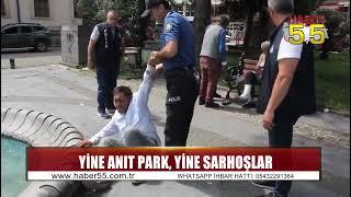 Samsun’da Atatürk Parkı’nı mesken tutan sarhoşlar yine taşkınlık çıkardı.