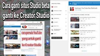 Cara ganti situs Studio beta ganti ke Creator Studio