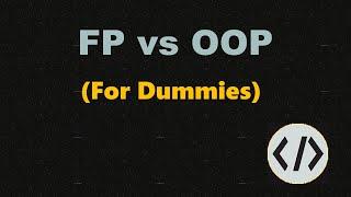 FP vs OOP  For Dummies