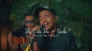 GEISHA - JIKA CINTA DIA  LIVE COVER BY ISAK WAANG SIR