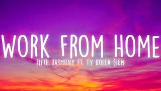 Fifth Harmony - Work from Home Lyrics ft. Ty Dolla $ign