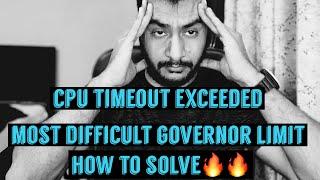 How to handle CPU time limit exceeded error  most difficult governor limit analysis  interview