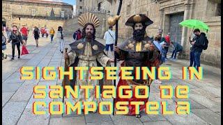 Sightseeing in Santiago de Compostela - Camino de Santiago documentary