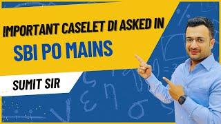 Important Caselet DI asked in SBI PO Mains  Maths by Sumit Sir