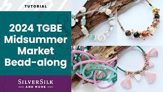 The Great Bead Extravaganza - 2024 Midsummer Market with SilverSilk & More