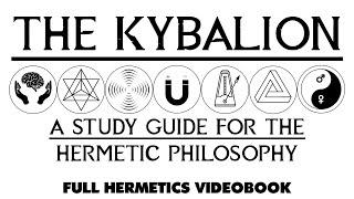 THE KYBALION - A Study Guide For Hermetic Philosophy - Full esoteric audiobook w Text + Images