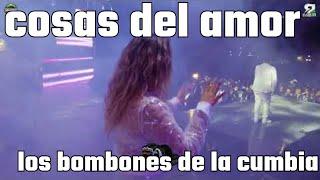 Cosas del Amor   Los Bombones de la Cumbia    En Vivo