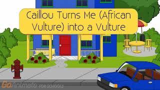 Caillou turns African Vulture into a Vulture African Vulture  Reupload