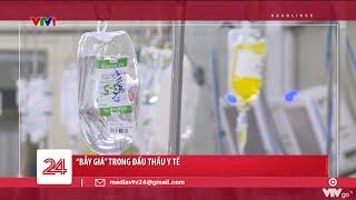 Bẫy giá trong đấu thầu y tế  VTV24