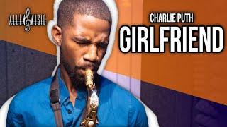 Girlfriend - Charlie Puth Saxophone Cover